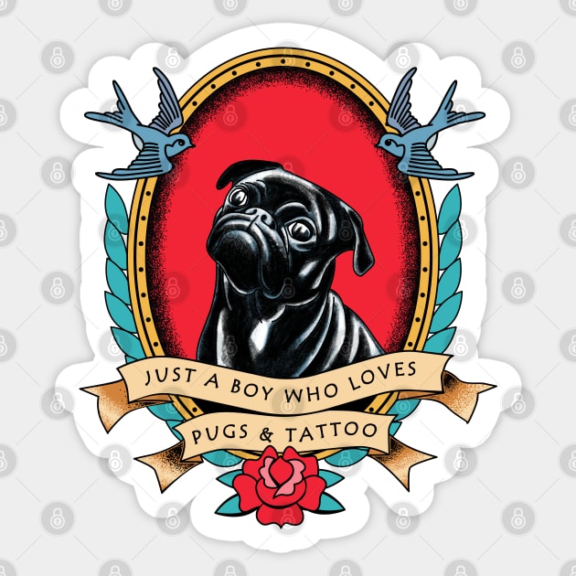 Just a Boy Who Loves Pugs and Traditional Tattoo Sticker by okpinsArtDesign